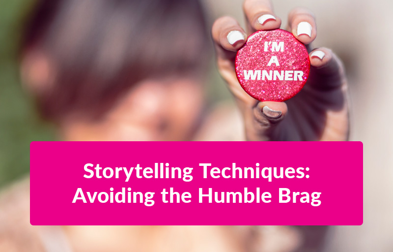 FEATURED_Storytelling-Techniques--Avoiding-the-Humble-Brag