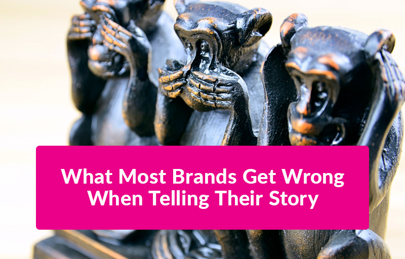 FEATURED_What-Most-Brands-Get-Wrong-When-Telling-Their-Story