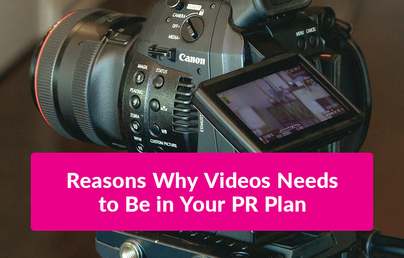 FEATURED_Reasons-Why-Videos-Needs-to-Be-in-Your-PR-Plan